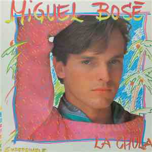 Miguel Bosé - La Chula