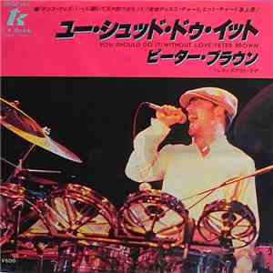 Peter Brown  - You Should Do It / Without Love