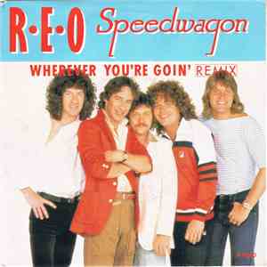 REO Speedwagon - Wherever You're Goin' (Remix)