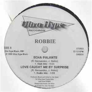 Robbie - Echa Palante/Love Caught Me By Surprise