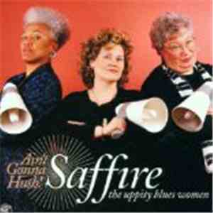 Saffire -The Uppity Blues Women - Ain't Gonna Hush!