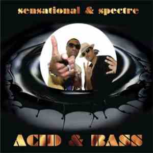 Sensational & Spectre - Acid & Bass
