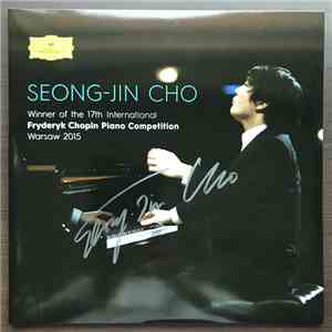 Seong-Jin Cho, Fryderyk Chopin - Winner Of The 17th International Fryderyk Chopin Piano Competition Warsaw 2015