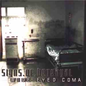 Signs Of Betrayal - Wide Eyed Coma