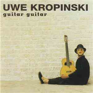 Uwe Kropinski - Guitar Guitar