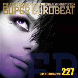 Various - Super Eurobeat Vol. 227 - Extended Version