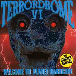 Various - Terrordrome VI - Welcome To Planet Hardcore