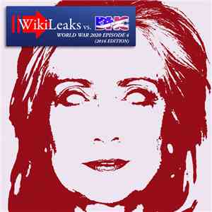 Various - World War 2020 - Episode Four (2016 Version​)​: Wikileaks Vs. DNC