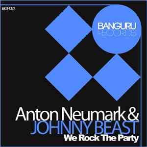 Anton Neumark & Johnny Beast - We Rock The Party