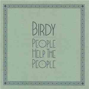 Birdy - People Help The People