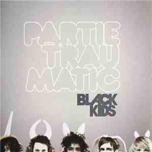 Black Kids - Partie Traumatic
