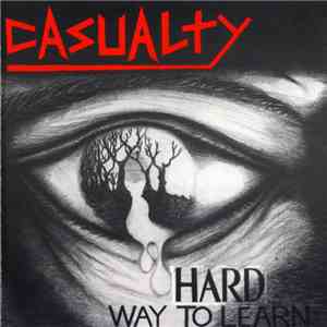 Casualty  - Hard Way To Learn