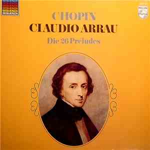Chopin, Claudio Arrau - Die 26 Préludes