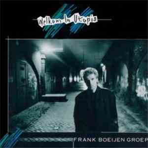 Frank Boeijen Groep - Welkom In Utopia