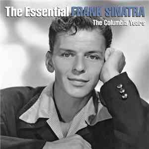 Frank Sinatra - The Essential Frank Sinatra (The Columbia Years)