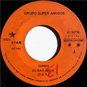 Grupo Super Amigos - El Bailador / Mi Novia Lupe