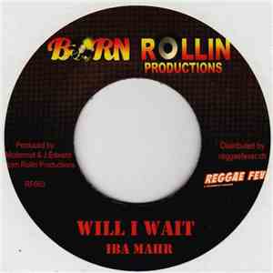 Iba Mahr - Will I Wait / Babylon Debating