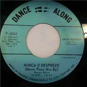 Jack Hansen And His Orchestra - Nuncio O Despreze (Never Pass Him By) / Mar ...