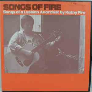 Kathy Fire - Songs Of Fire / Songs Of A Lesbian Anarchist