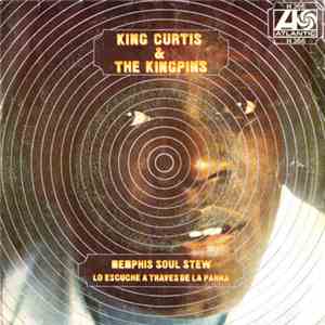 King Curtis & The Kingpins - Memphis Soul Stew / Lo Escuche A Traves De La ...