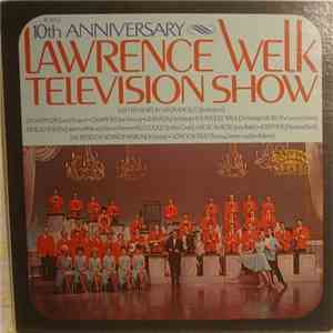 Lawrence Welk - The Lawrence Welk Television Show 10th Anniversary
