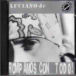 Luciano Jr. - Romp Amos Con Todo!