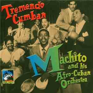 Machito And His Afro-Cuban Orchestra - Tremendo Cumban