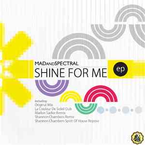 Mad and Spectral - Shine For Me EP