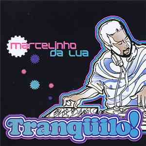 Marcelinho Da Lua - Tranqüilo
