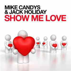 Mike Candys & Jack Holiday - Show Me Love
