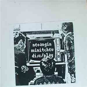 Neoangin, Minitchev, Disz/Play - Neoangin / Minitchev / Disz/Play