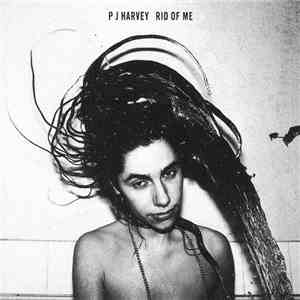 PJ Harvey - Rid Of Me