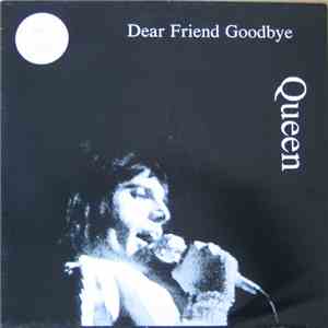 Queen - Dear Friend Goodbye