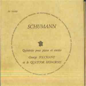 Schumann, Georges Solchany Et Le Quatuor Hongrois - Quintette Pour Piano Et ...