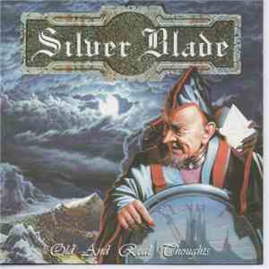 Silver Blade  - Old And Real Thoughts