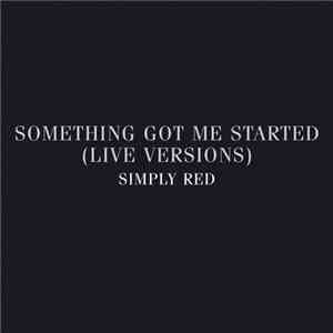 Simply Red - Something Got Me Started (Live Versions)