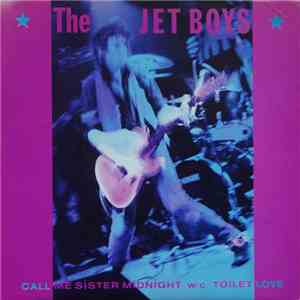 The Jet Boys - Call Me Sister Midnight