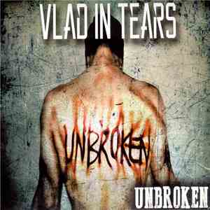 Vlad In Tears - Unbroken