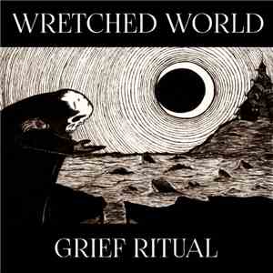 Wretched World - Grief Ritual