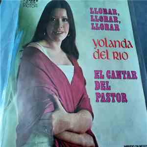 Yolanda Del Rio - Llorar, Llorar, Llorar / El Cantar Del Pastor
