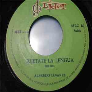 Alfredo Linares - Sujetate La Lengua / Yo No Soy Guapo