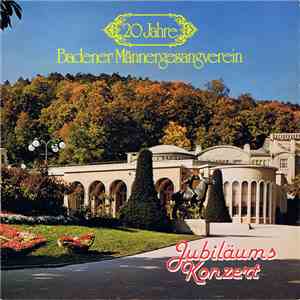 Badener Männergesangsverein - 20 Jahre Badener Männergesangsverein Jubiläum ...