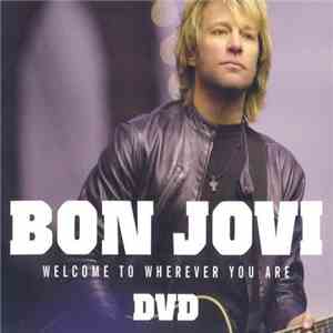Bon Jovi - Welcome To Wherever You Are