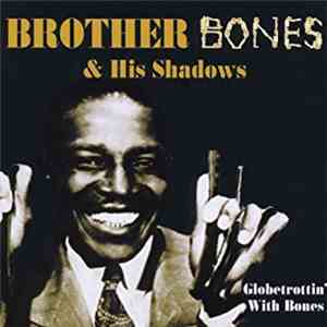 Brother Bones & His Shadows - Globetrottin' With Bones