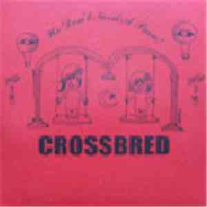 Crossbred - We Don't Need A Pain!