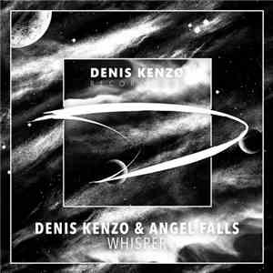 Denis Kenzo & Angel Falls - Whisper