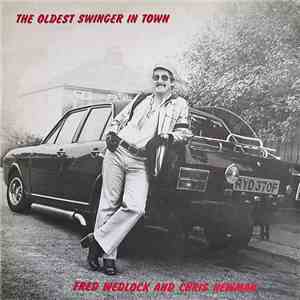 Fred Wedlock And Chris Newman - The Oldest Swinger In Town