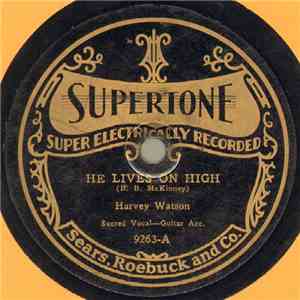 Harvey Watson / Jackson Young - He Lives On High / I Know My Name Is There