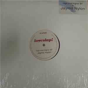 Jaymz Nylon - High And Higher EP