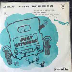 Jef Van Maria - Oh Jefke Is Getrouwd